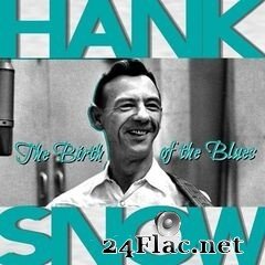 Hank Snow - The Birth of the Blues (2021) FLAC