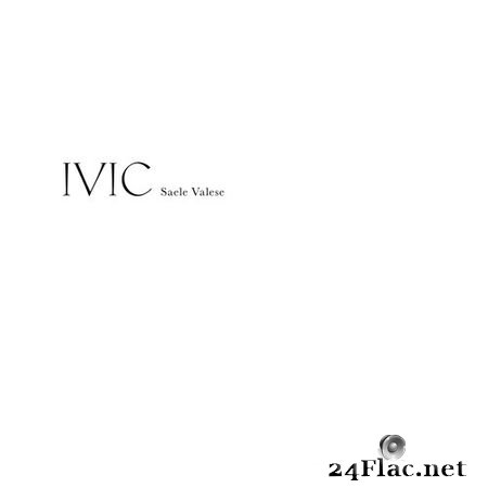 Saele Valese - IVIC (2021) FLAC