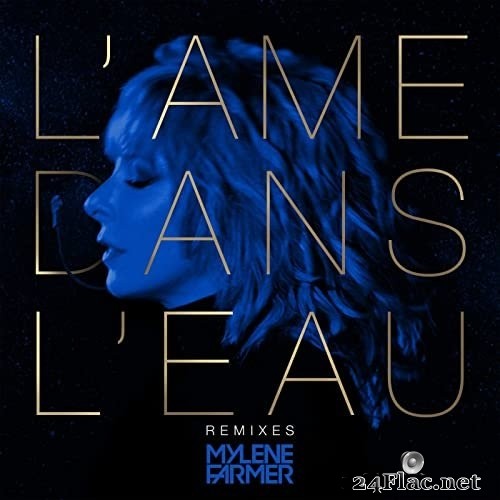Mylène Farmer - L'âme dans l'eau (Remixes) (2020) Hi-Res + Vinyl