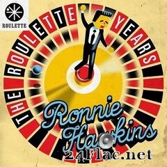 Ronnie Hawkins - The Roulette Years (2020) FLAC