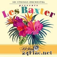 Les Baxter & 101 Strings Orchestra - 101 Strings Orchestra Presents Les Baxter (2021) FLAC