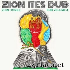 Zion I Kings - Zion Ites Dub (Zion I Kings Dub Vol. 4) (2021) FLAC