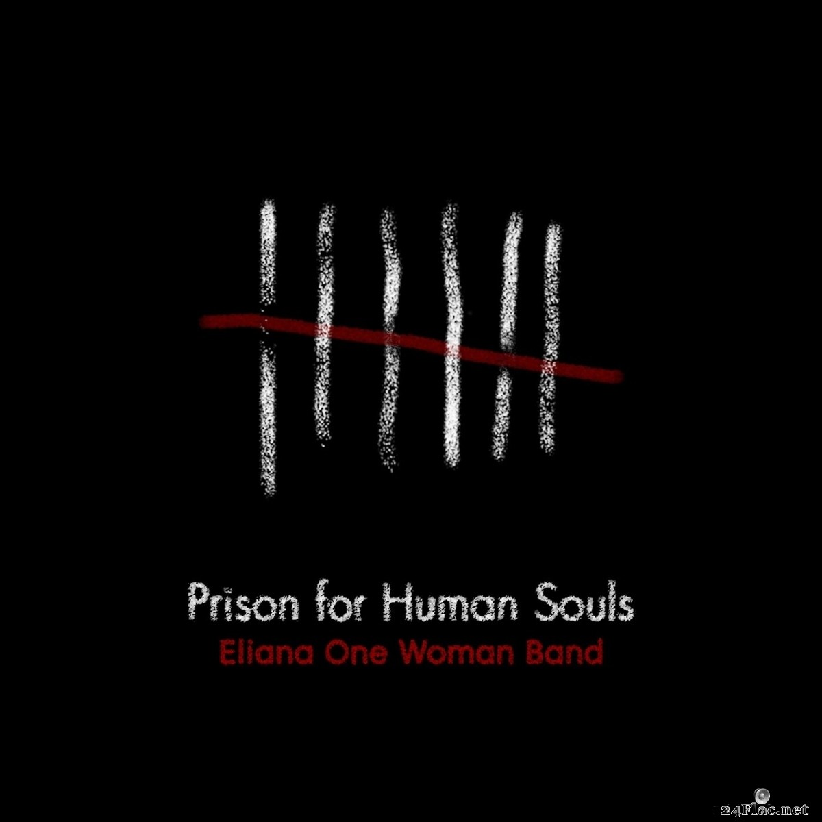 Eliana One Woman Band - Prison for Human Souls (2021) FLAC