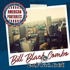 Bill Black Combo - American Portraits: Bill Black Combo (2020) FLAC