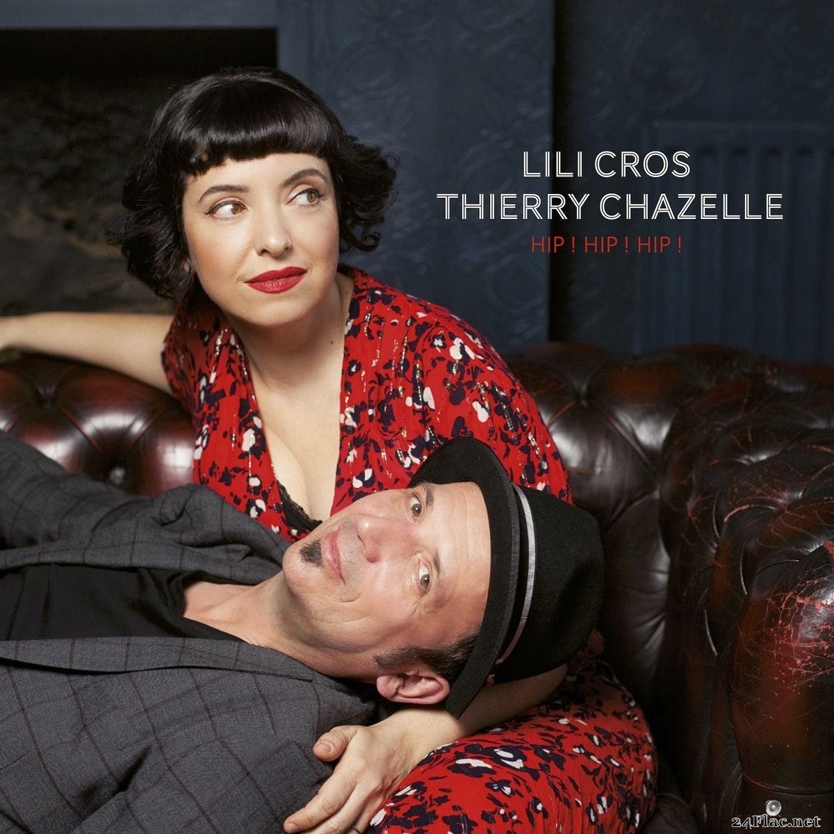 Lili Cros, Thierry Chazelle - Hip hip hip ! (2021) FLAC