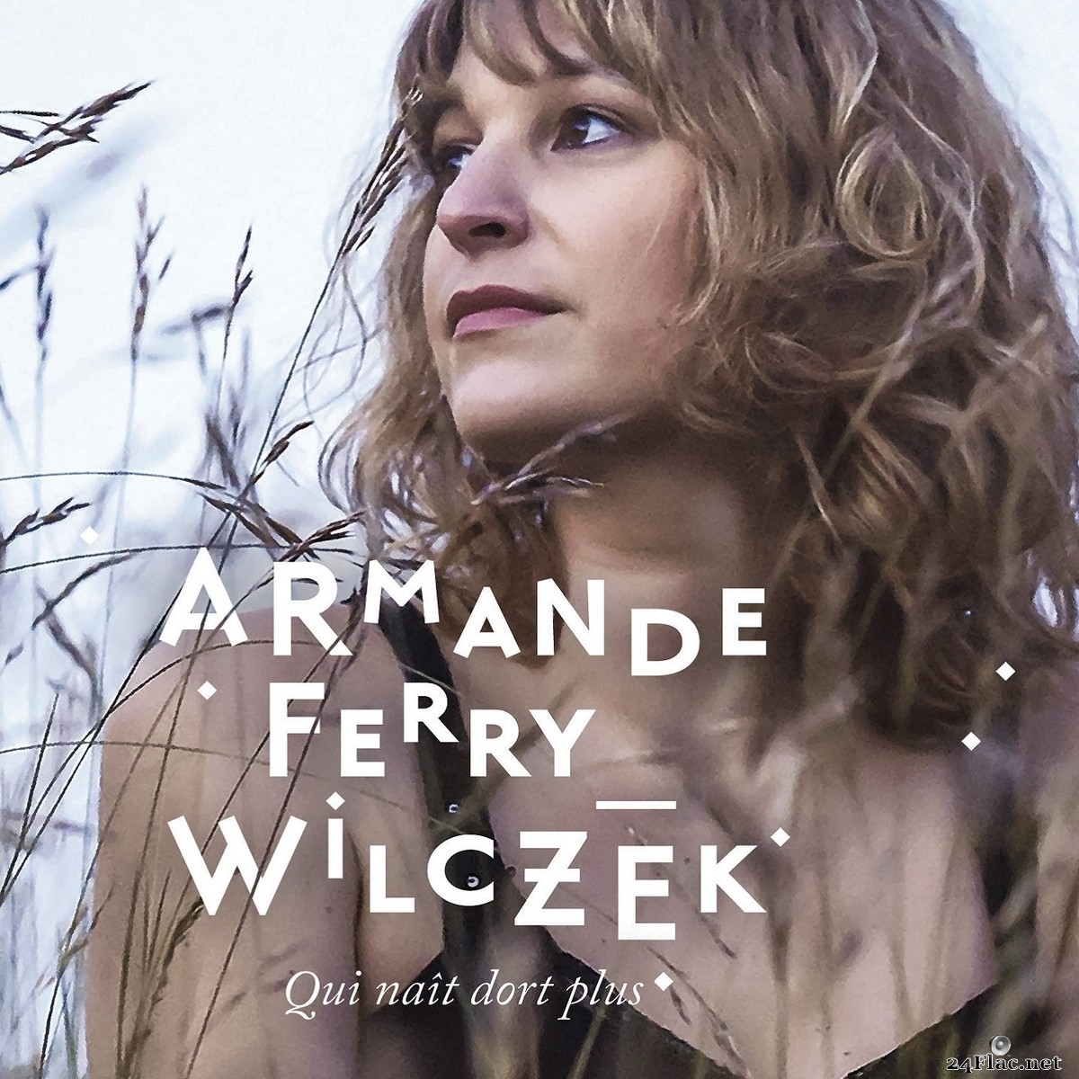 Armande Ferry-Wilczek - Qui naît dort plus (2021) FLAC