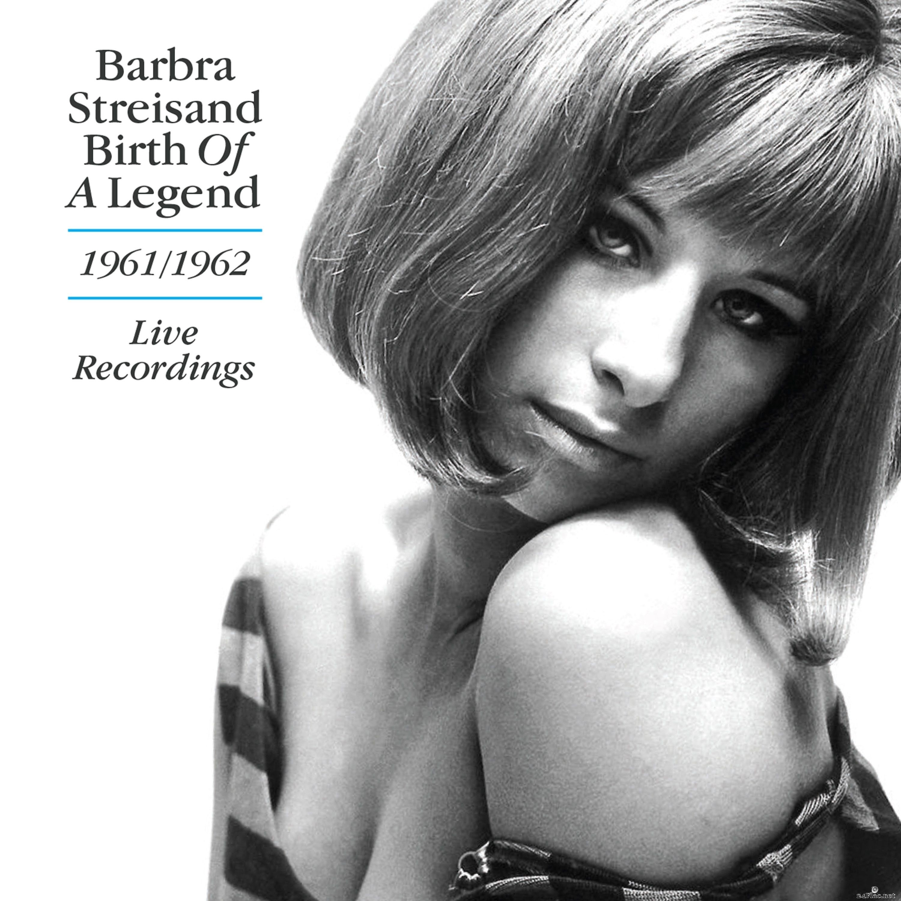 Barbra Streisand - Birth of a Legend: 1961-1962 Live Recordings (2021) FLAC