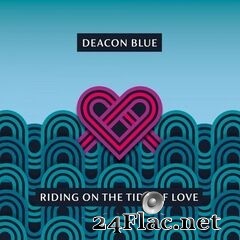 Deacon Blue - Riding on the Tide of Love (2021) FLAC