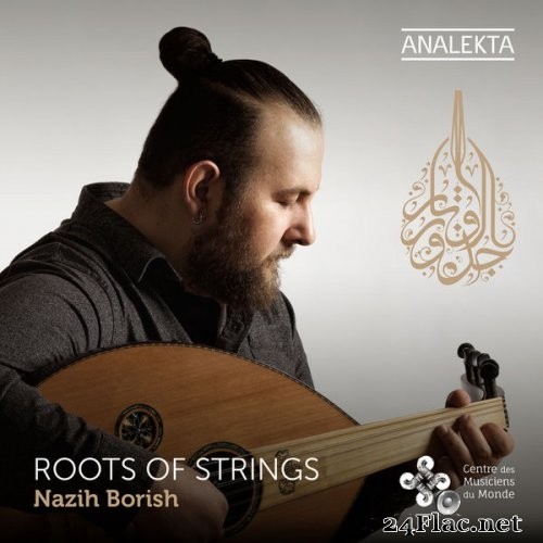 Nazih Borish - Roots of Strings: A Musical Journey with the Arabic Oud (2021) Hi-Res