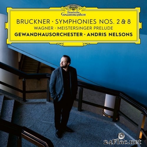 Gewandhausorchester Leipzig & Andris Nelsons - Bruckner: Symphonies Nos. 2 & 8 / Wagner: Meistersinger Prelude (2021) Hi-Res