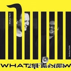 Andreas Feith & Markus Harm - What’s New (2021) FLAC