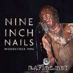 Nine Inch Nails - Woodstock 1994 (Live) (2021) FLAC