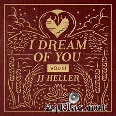 JJ Heller - I Dream of You, Vol. 3 (2021) FLAC