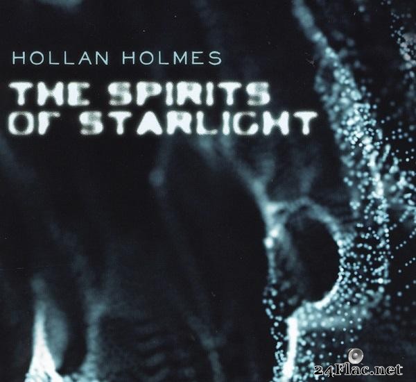 Hollan Holmes - The Spirits Of Starlight (2014) [FLAC (tracks)]