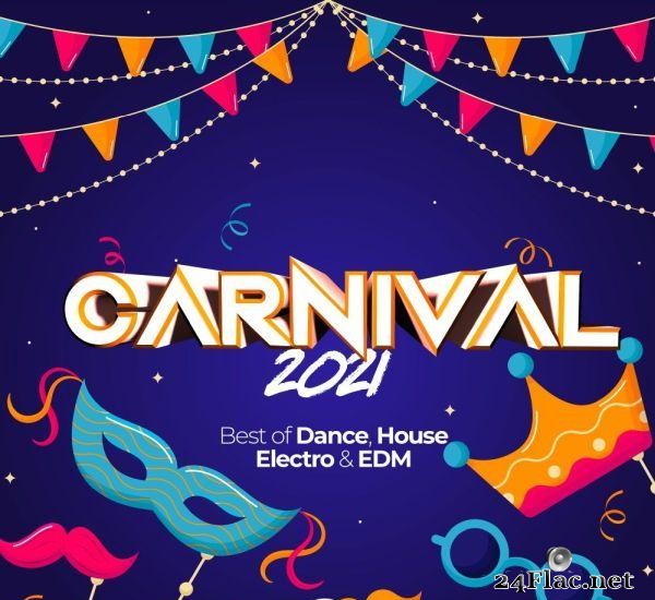 VA - Carnival 2021 (Best of Dance, House, Electro & EDM) (2021) [FLAC (tracks)]