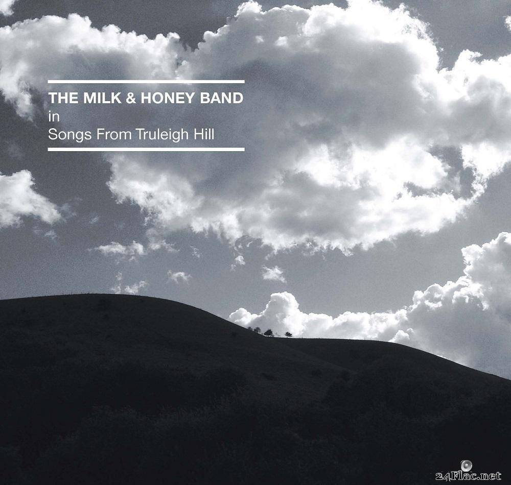 The Milk And Honey Band - Songs from Truleigh Hill (2021) [FLAC (tracks + .cue)]