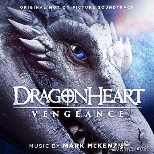 Mark McKenzie - Dragonheart: Vengeance (Original Motion Picture Soundtrack) (2020) Hi-Res