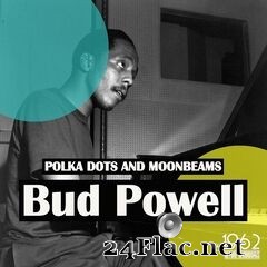 Bud Powell - Polka Dots and Moonbeams (Original Master Recording) (2021) FLAC