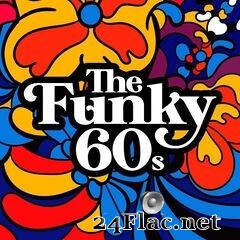 - The Funky 60s (2021) FLAC