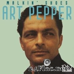 Art Pepper - Walkin’ Shoes (2021) FLAC