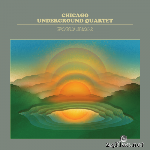 Chicago Underground Quartet - Good Days (2020) Hi-Res
