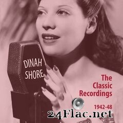 Dinah Shore - The Classic Recordings 1942-48 (2020) FLAC