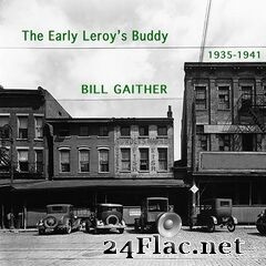 Bill Gaither & Leroy’s Buddy - The Early Leroy’s Buddy 1935-41 (2020) FLAC