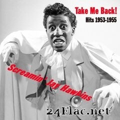 Screamin’ Jay Hawkins - Take Me Back! Screamin’ Jay Hawkins Hits 1953-1955 (2020) FLAC