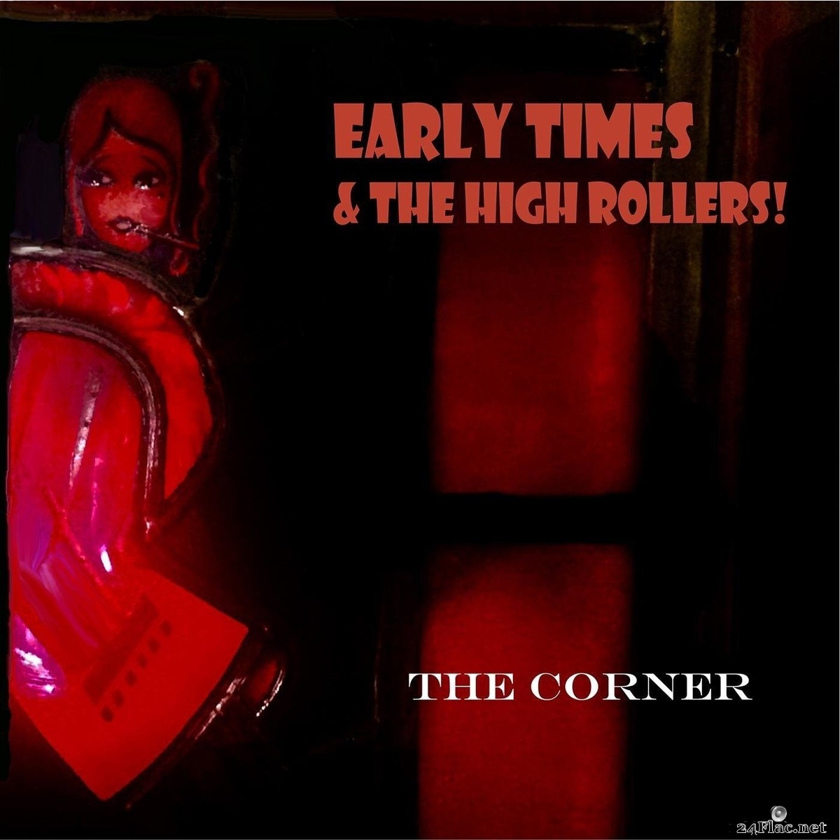 Early Times and the High Rollers - The Corner (2021) FLAC + Hi-Res