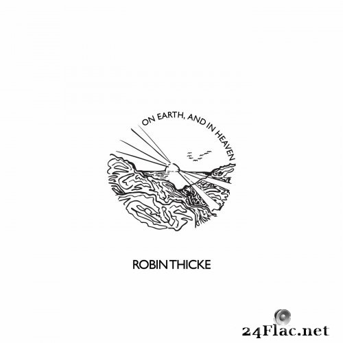 Robin Thicke - On Earth, and in Heaven (2021) FLAC