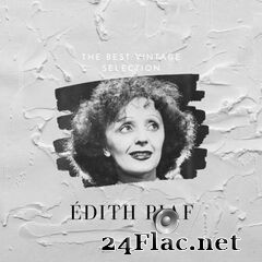 Édith Piaf - The Best Vintage Selection (2020) FLAC