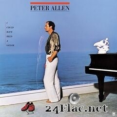 Peter Allen - I Could Have Been A Sailor (Remastered) (2020) FLAC