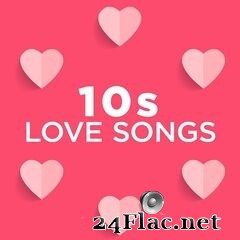 - 10s Love Songs (2021) FLAC