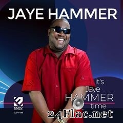 Jaye Hammer - It’s Jaye Hammer Time (2021) FLAC