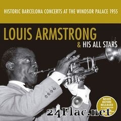 Louis Armstrong - Historic Barcelona Concerts at the Windsor Palace 1955 (2020) FLAC