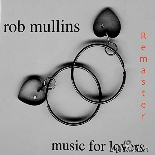 Rob Mullins - Music for Lovers (Remaster) (2021) Hi-Res