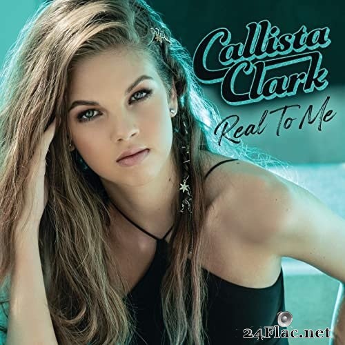 Callista Clark - Real To Me (2021) Hi-Res
