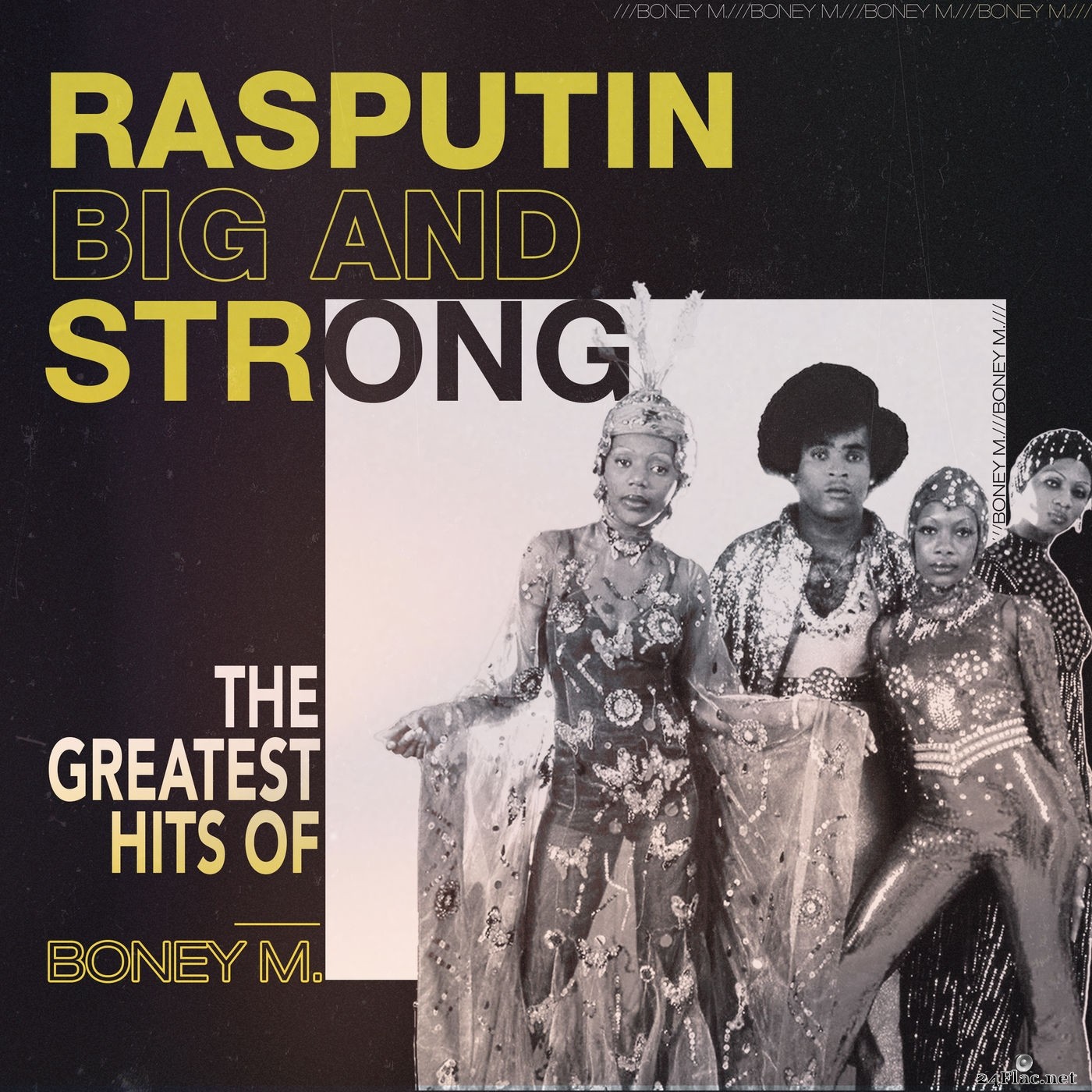 Boney M. - Rasputin - Big And Strong: The Greatest Hits of Boney M. (2021) FLAC