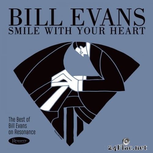 Bill Evans - Smile With Your Heart: The Best of Bill Evans on Resonance Records (2019) Hi-Res