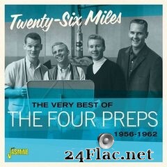 The Four Preps - Twenty-Six Miles: The Very Best of the Four Preps 1956-1962 (2021) FLAC