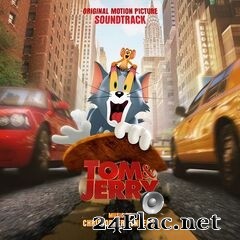 Christopher Lennertz - Tom & Jerry (Original Motion Picture Soundtrack) (2021) FLAC