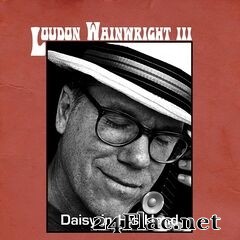 Loudon Wainwright III - Daisy in His Hand (Live Austin 1990) (2021) FLAC