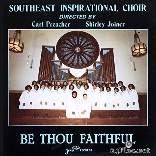 Southeast Inspirational Choir - Be Thou Faithful (1984/2021) Hi-Res