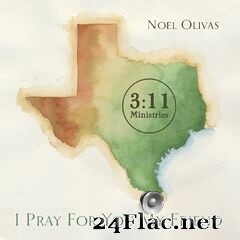Noel Olivas - I Pray for You My Friend (2021) FLAC