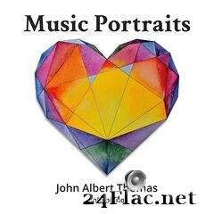 John Albert Thomas - Music Portraits (2020) FLAC