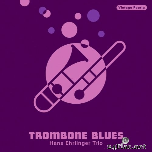 Hans Ehrlinger - Vintage Pearls: Trombone Blues (2021) Hi-Res