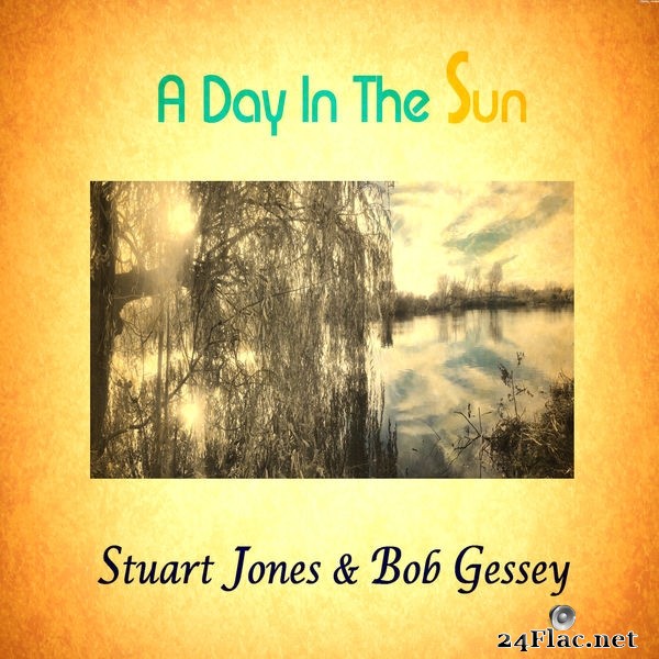 Stuart Jones & Bob Gessey - A Day in the Sun (2021) Hi-Res