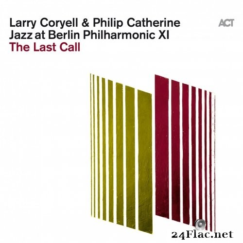 Larry Coryell & Philip Catherine - Jazz at Berlin Philharmonic XI: The Last Call (Live) (2021) Hi-Res