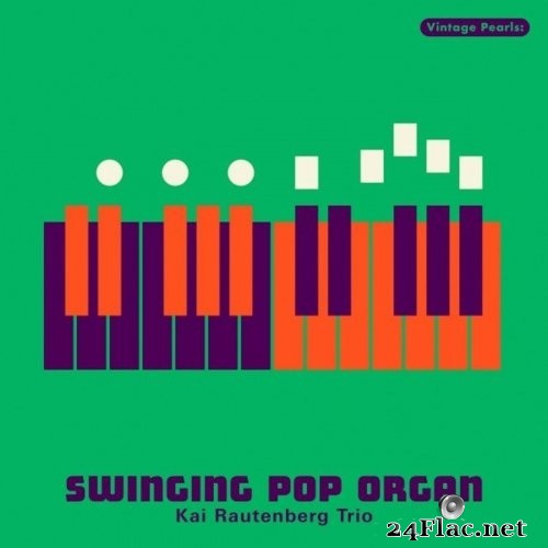 Kai Rautenberg - Vintage Pearls: Swinging Organ Pop (2021) Hi-Res