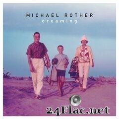 Michael Rother - Dreaming (2020) FLAC